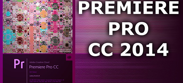 Tải Adobe Premiere Pro CC 2014 (Bản Chuẩn) + [Link Drive]