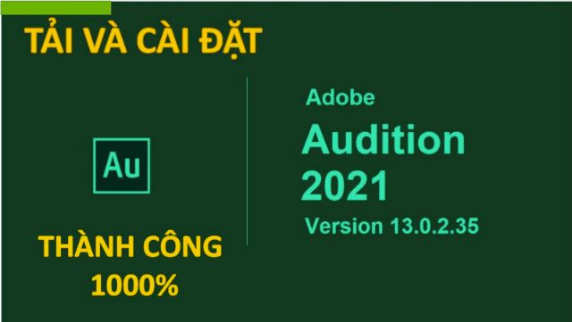 Tải Adobe Audition CC 2021 update mới Full Crack đã test