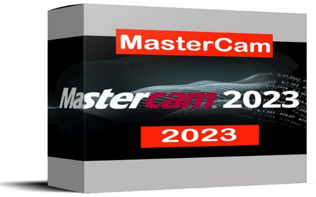 Tải ngay Mastercam 2023 trải nghiệm nhiều tiện ích